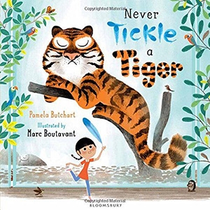 Never Tickle a Tiger by Pamela Butchart & Marc Boutavant £5.24 - Amazon UK
