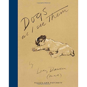 ‘Dogs As I See Them’ by Lucy Dawson   £16.99 - UK Amazon