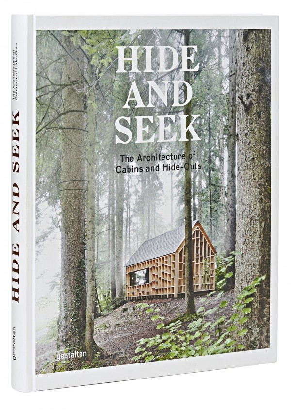 Hide and Seek: The Architecture of Cabins and Hide-Outs, edited by Sofia Borges, Sven Ehmann, Robert Klanten, Published by Gestalten, €39.90.