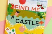 Beci Orpin's New Children's Book Beci Orpin: Find Me a Castle.